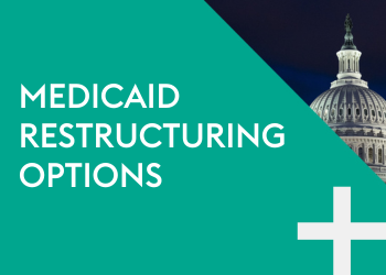 Medicaid Restructuring Options